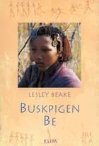 Buskpigen Be af Lesley Beake