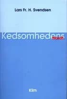 Kedsomhedens filosofi af dr. art i filosofi Lars Fr. H. Svendsen