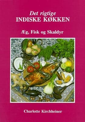 Det rigtige indiske køkken af Charlotte Kirchheiner
