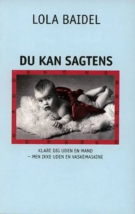 Du kan sagtens klare dig uden en mand - men ikke uden en vaskemaskine af Lola Baidel
