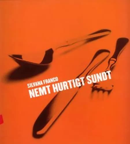 Nemt, hurtigt, sundt af Silvana Franco