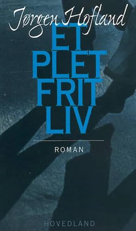 Et pletfrit liv af Jørgen Hofland