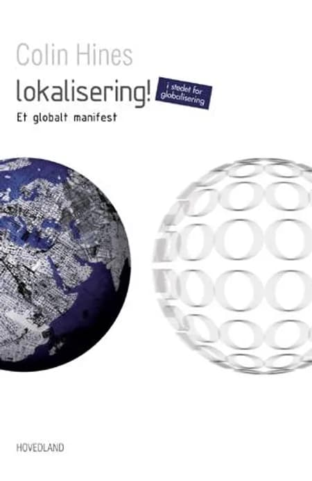 Lokalisering i stedet for globalisering af Colin Hines