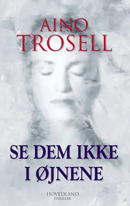 Se dem ikke i øjnene af Aino Trosell