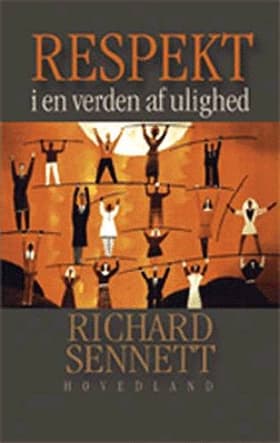Respekt i en verden af ulighed af Richard Sennett