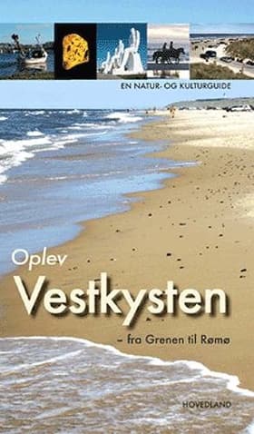 Oplev Vestkysten - fra Grenen til Rudbøl af Søren Olsen