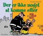Der er ikke noget at komme efter