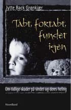 Tabt, fortabt, fundet igen af Jytte Back Grønkjær