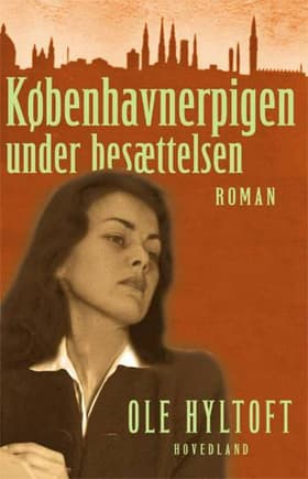Københavnerpigen under besættelsen af Ole Hyltoft