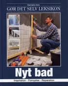 Danmarks store gør det selv leksikon: Nyt bad