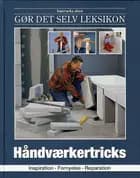 Danmarks store gør det selv leksikon: Håndværkertricks