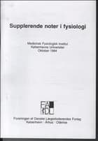 Supplerende noter i fysiologi af Medicinsk Fysiologisk Institut og Københavns Universi