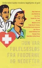 Hun var følelsesløs fra fødderne og nedefter