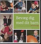 Bevæg dig med dit barn af Karsten Bjerring og Ida Enghave