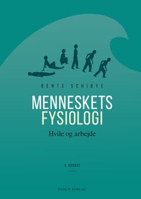Menneskets fysiologi af Bente Schibye