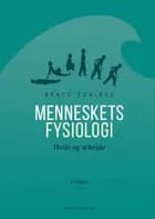 Menneskets fysiologi - 4. udgave af Bente Schibye