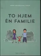 To hjem - én familie
