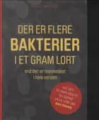 Der er flere bakterier i et gram lort, end der er mennesker i hele verden