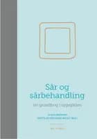 Sår & sårbehandling af Susan Bermark og Britta Østergaard Melby