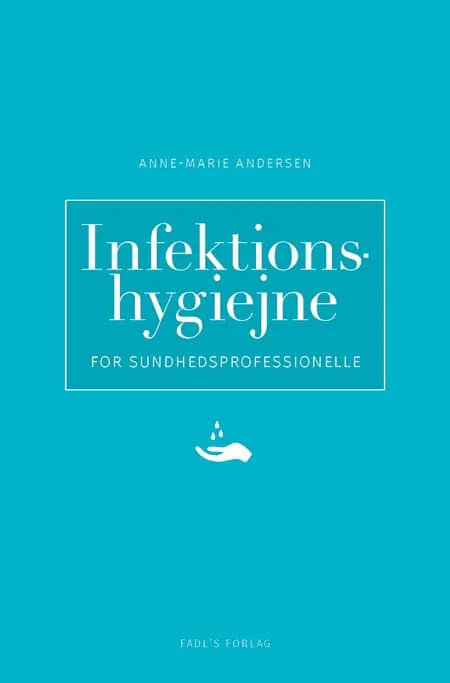 Infektionshygiejne af Anne-Marie Andersen