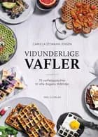 Vidunderlige vafler af Camilla Stemann Jensen