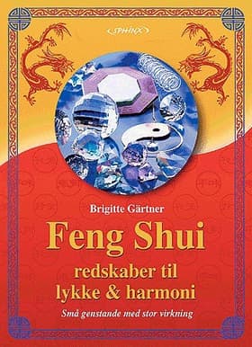 Feng shui redskaber til lykke og harmoni af Brigitte Gärtner