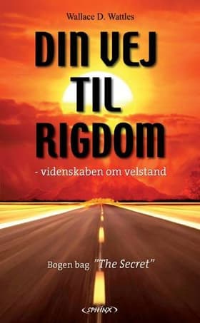 Din vej til rigdom af Wallace D. Wattles