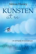 Kunsten at se af Aldous Huxley