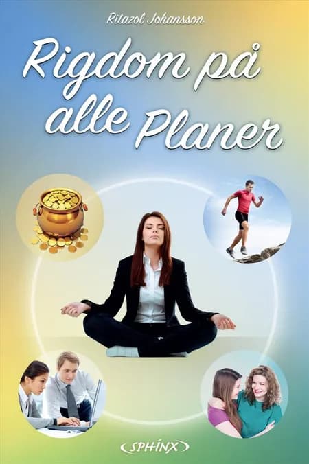 Rigdom på alle Planer af Ritazol A.M. Johansson