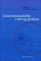Generationsskifte i ret og praksis