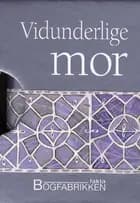 Vidunderlige mor