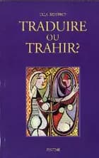 Traduire ou trahir?