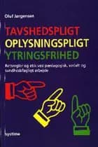 Tavshedspligt, oplysningspligt, ytringsfrihed