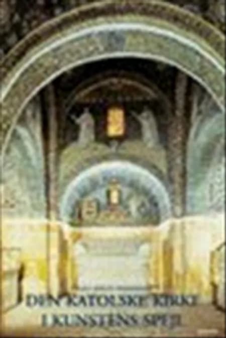 Den katolske Kirke - i kunstens spejl af Hans Jørgen Frederiksen