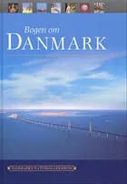 Bogen om Danmark af Danmarks Nationalleksikon: red Me Christensen og Bolette Rud Pallesen og Thomas Sehested -