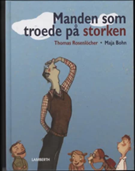 Manden, som troede på storken af Thomas Rosenlöcher