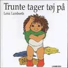 Trunte tager tøj på af Lena Lamberth