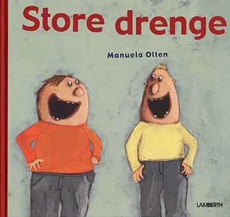 Store drenge af Manuela Olten