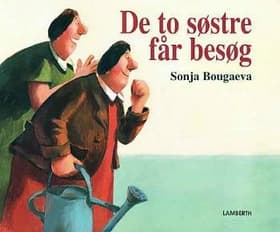 De to søstre får besøg af Sonja Bougaeva