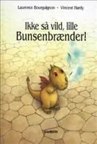 Ikke så vild, lille Bunsenbrænder af Laurence Bourguignon