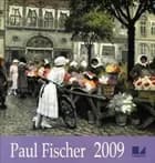 Paul fischer kalender 2009