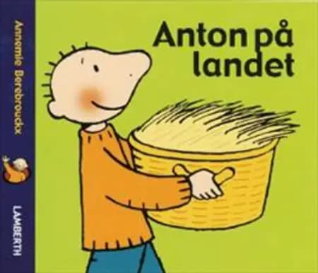Anton på landet af Annemie Berebrouckx