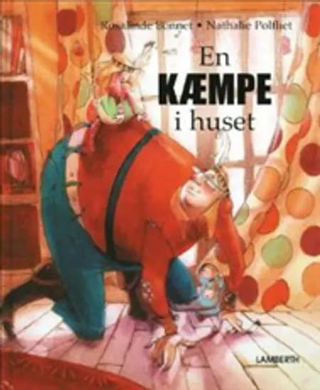 En kæmpe i huset af Rosalinde Bonnet