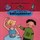 Jeg vil gerne være balletdanser af Hilde Vandermeeren og Annemie Berebrouckx