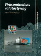 Virksomhedens valutastyring af Bjarne G. Sørensen