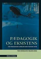 Pædagogik og eksistens af Finn Hedegaard Nielsen, Steen Kruse og Karsten Jensen Møller
