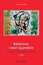 Relationer i teori og praksis, 2. udgave af Flemming Andersen, Pernille Hviid, Lone Gregersen, Benny Lihme, lene Lind, Mette Mørck, Kim Rasmussen, Tom Ritchie, Anne-Lise Løvlie Schibbye og Erik Sigsgaard