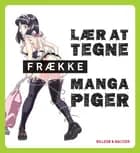 Lær at tegne frække mangapiger 