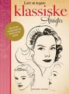 Lær at tegne Klassiske ansigter af Walter T. Foster