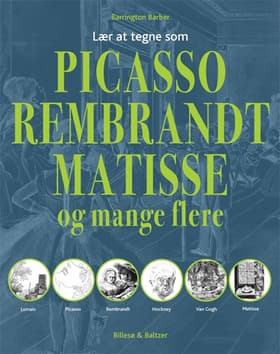 Lær at tegne som Picasso, Rembrandt, Matisse og mange flere af Barrington Barber